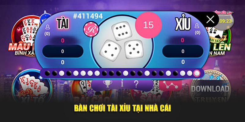 Bàn đánh tài xỉu tại nhà cái