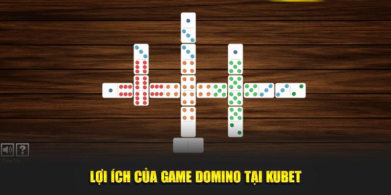 Lợi ích của game domino tại KUBET