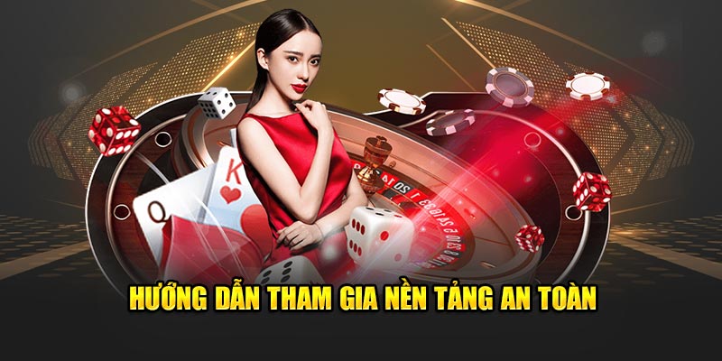 Hướng dẫn tham gia nền tảng an toàn